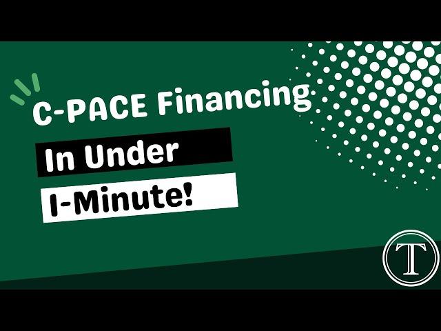 C PACE Financing In Under 1-Minute