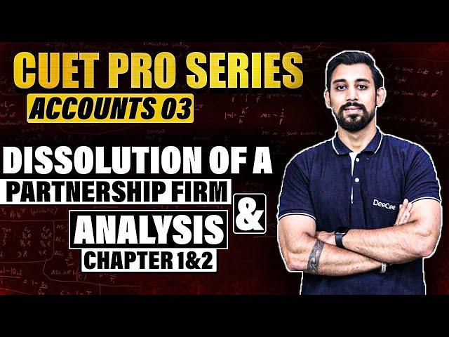 CUET PRO | Day 7 Accountancy | Chapter 1, 2 Analysis and Dissolution | Must Watch