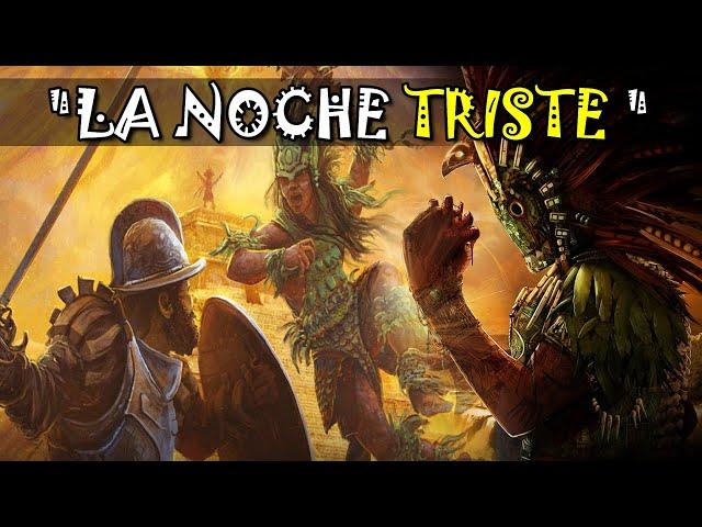 La Noche Triste 1520 - la Primera Gran derrota de Cortes - La Conquista de México - Tenochtitlan