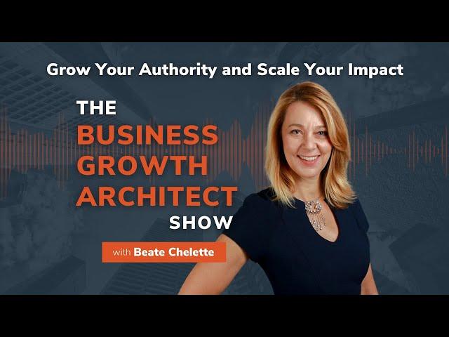 The Power of Strategy in Business with Beate Chelette | Business Growth Architect Show