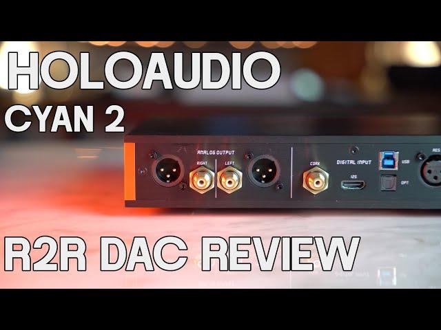 Holo May KTE, are your days numbered? HoloAudio Cyan 2 DAC REVIEW