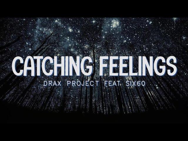 Catching Feelings - Drax Project (feat Six60) (Lyrics-Letras)