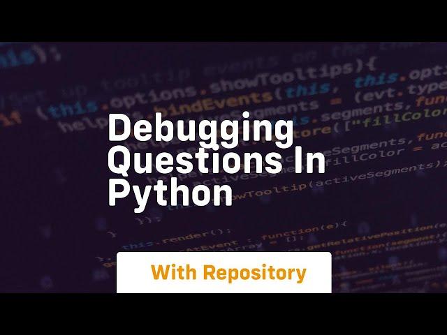 debugging questions in python