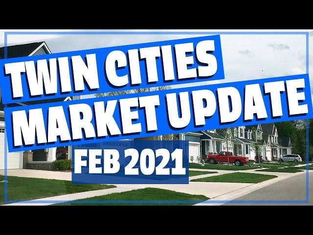 How's the market - February 2021 - Twin Cities Real Estate