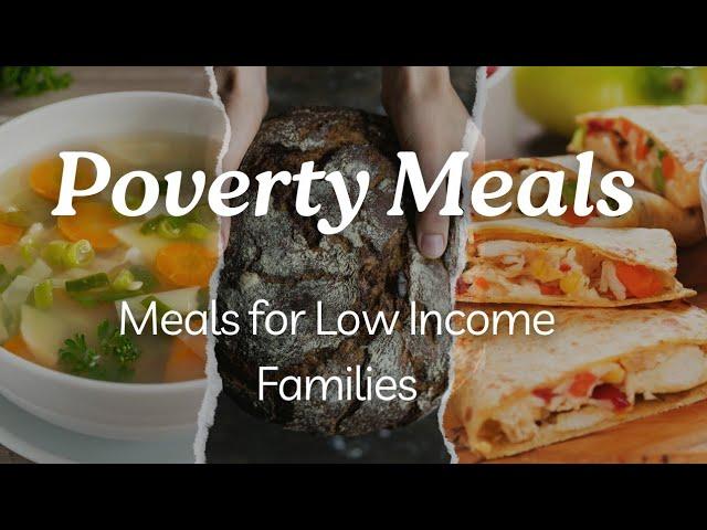 Poverty Meals. Budget Meals for those Living on a Low Income