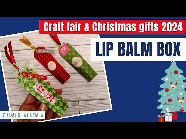 Craft fair and Christmas gifts: Lip Balm Box