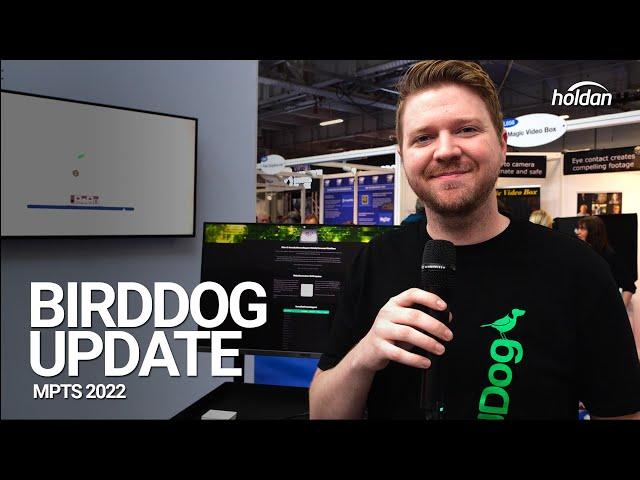 BirdDog Update - The Media Production and Technology Show - Holdan