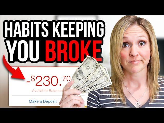 MONEY HABITS KEEPING YOU BROKE & What to do INSTEAD