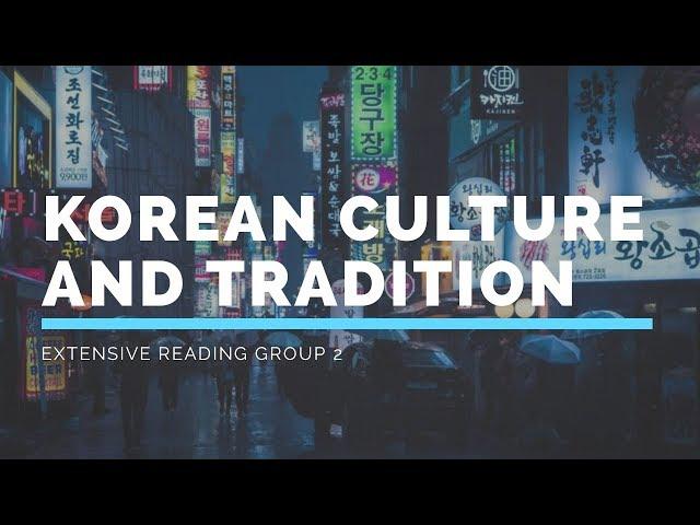 Korean Culture and Tradition || Extensive Reading's Final Exam group 2