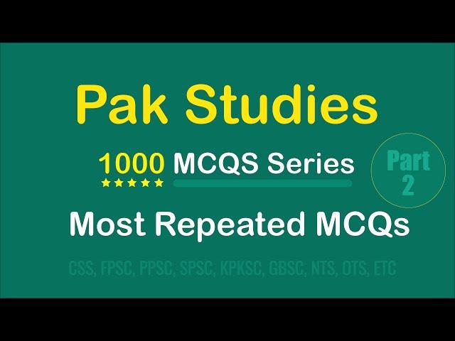 Top 1000 Most Repeated MCQs for Pakistan Studies | Pak Studies Exam Prep | Part 2