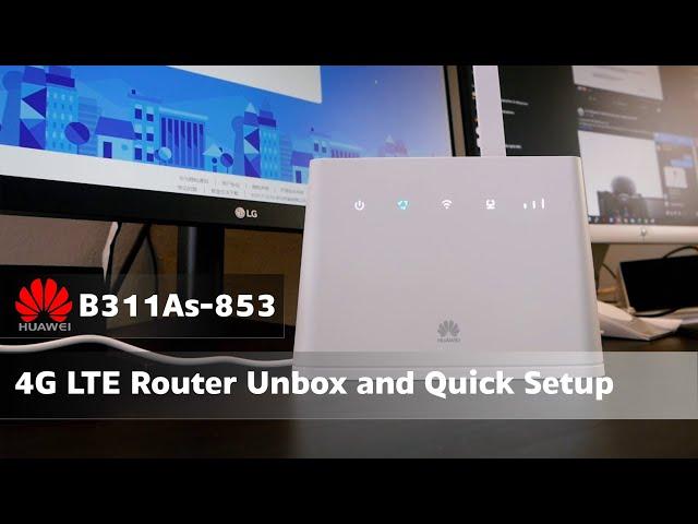 Huawei 4G Router B311 -  Unbox and Quick Setup