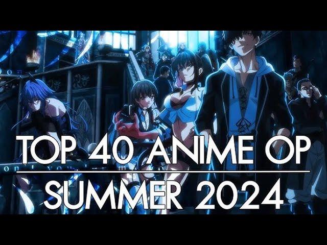 My Top 40 Anime Openings - Summer 2024