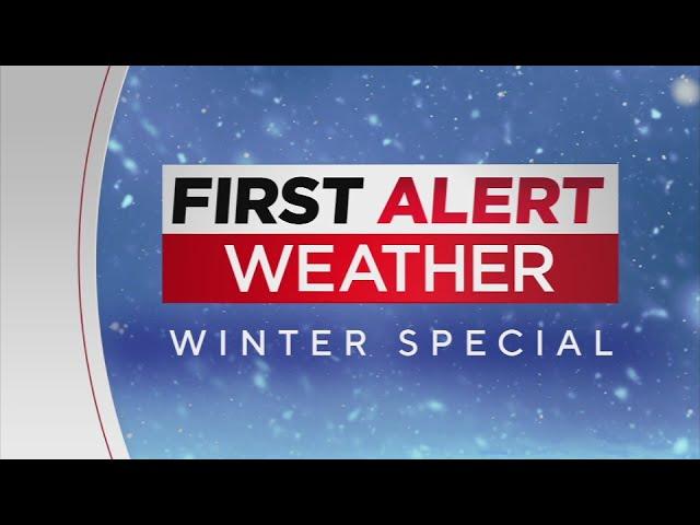 Watch the First Alert Weather Winter Special