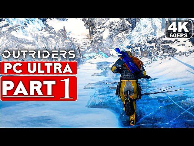 OUTRIDERS Gameplay Walkthrough Part 1 [4K 60FPS PC ULTRA] - No Commentary (FULL GAME)