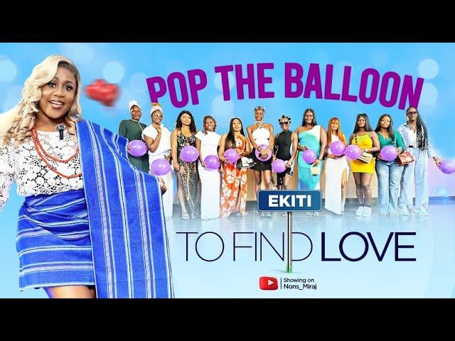 Episode 71 (Ekiti Edition) Pop the ballon to eject least attractive guy on the show