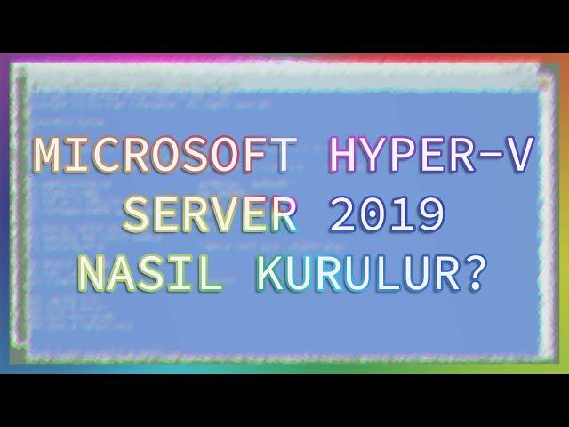 How to Setup Hyper-V Windows Server 2019 - Hyper-V Manager, Windows 10