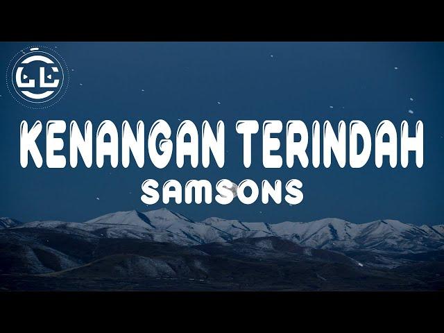 Samsons - Kenangan Terindah (Lyrics)