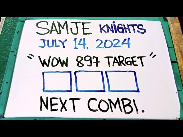 TARGET 897 CONGRATS | NEXT COMBI 5PM 9PM SWERTRES JULY 14, 2024