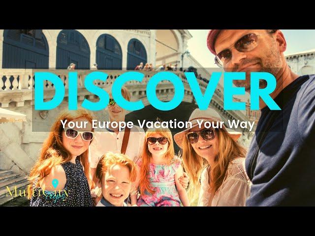 Discover Europe Vacation Your Way with MultiCityTrips