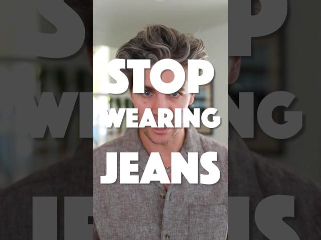 Stop Wearing Jeans - Wear These Instead