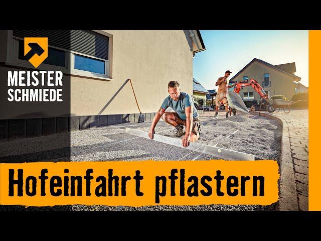 Hofeinfahrt pflastern | HORNBACH Meisterschmiede