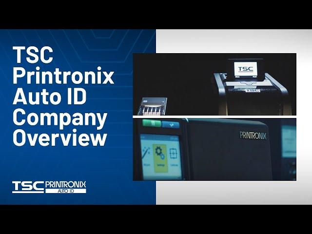 TSC Printronix Auto ID Company Overview – Stronger Together
