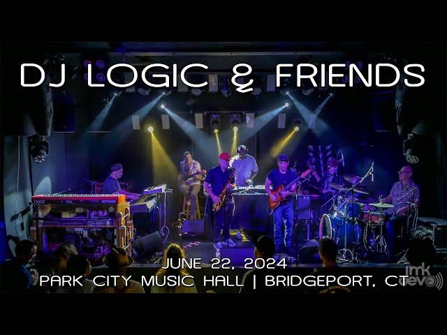 DJ Logic & Friends: 2024-06-22 - Park City Music Hall; Bridgeport, CT (Complete Show) [4K]