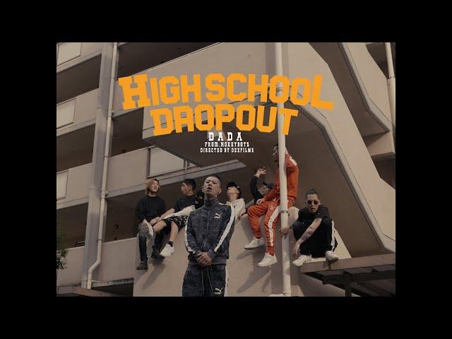 DADA - " High School Dropout " (Official Music Video)