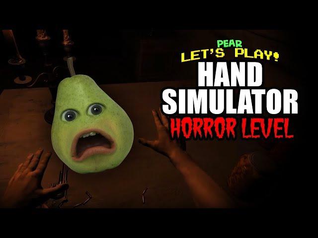 Pear FORCED to Play - Hand Simulator! (Horror Level)