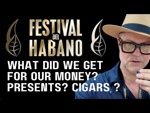 Festival del Habano 2024. What did we get for our Money?