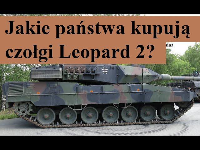 Jakie państwa kupują czołgi Leopard 2