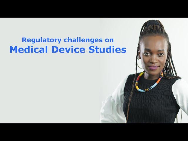 Regulatory challenges on Medical Device Studies - Challenges in Clinical Research