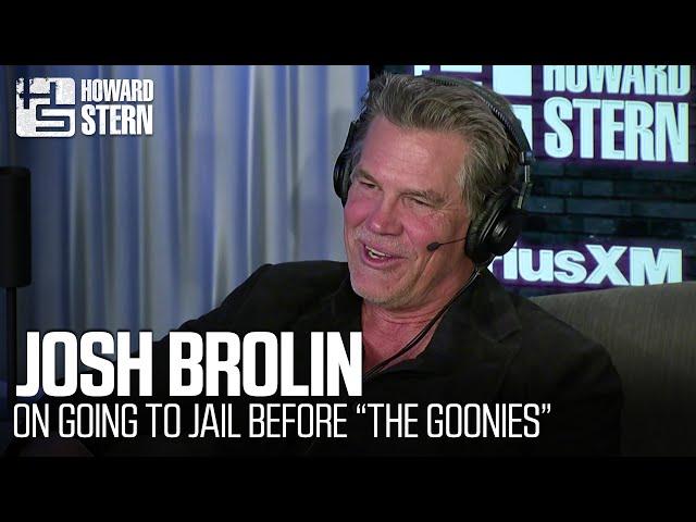 Josh Brolin on Going to Jail Before “The Goonies”