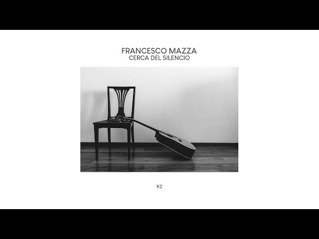 Francesco Mazza - Cerca del Silencio - Disco Entero