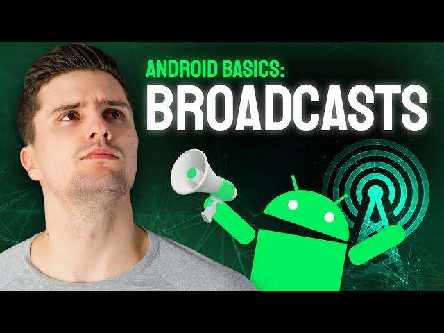 Broadcasts & Broadcast Receivers - Android Basics 2023