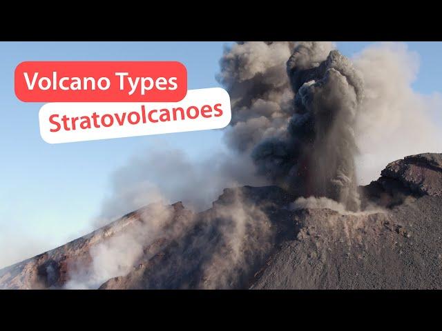 Types of Volcanoes: Stratovolcanoes