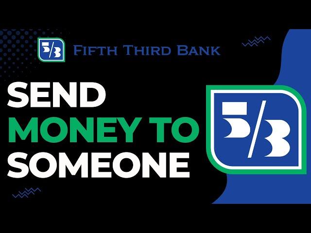 How to Send Money to Someone on Fifth Third Bank using Zelle !