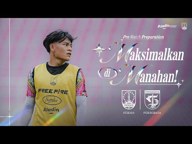 Maksimalkan di Manahan!  | Pre-Match Preparation | PERSIS Solo vs Persebaya