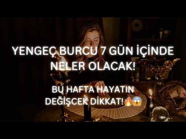 YENGEÇ BURCU 7 GÜN İÇİNDE NELER OLACAK! ️ BU HAFTA HAYATIN DEĞİŞCEK DİKKAT!