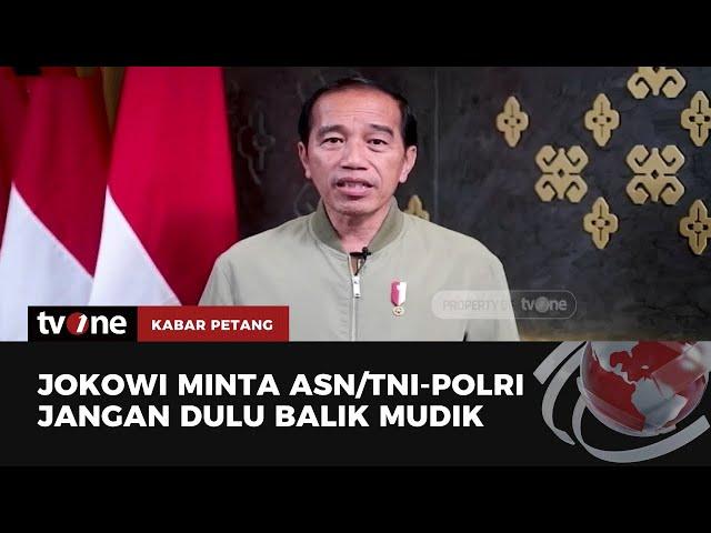 Arus Balik Dimulai, Jokowi Minta Warga Tunda Balik Mudik Hari ini dan Besok | Kabar Petang tvOne