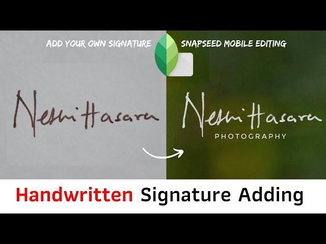 Add your Own Signature with Snapseed Mobile ; #signature adding #tutorial #artpulse #snapseedmobile