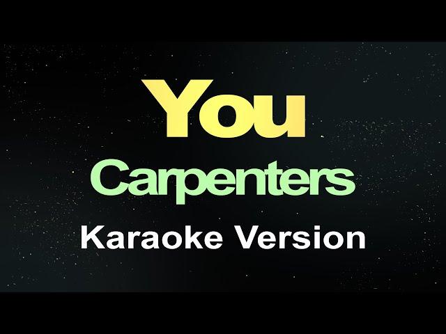 You - Carpenters (Karaoke)