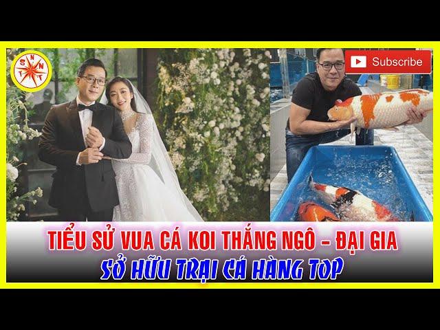 Tiểu sử "Vua cá Koi" Thắng Ngô - Đại gia sở hữu trại cá hàng top, từng gây sốt tại "Siêu trí tuệ"