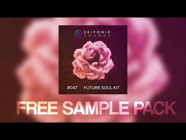 Future Soul Kit (Free Sample Pack) by Skifonix Sounds