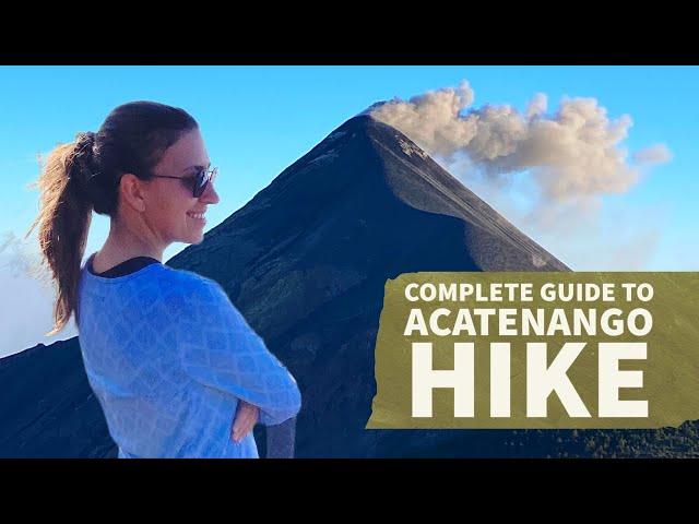 Acatenango volcano hike in Guatemala: advice and price