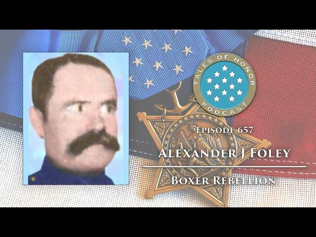 657. Alexander J Foley - Medal of Honor Recipient