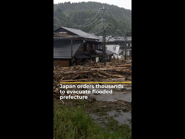 Japan orders thousands to evacuate flooded prefecture amid heavy rain