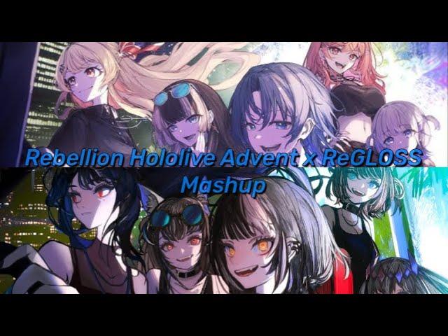Rebellion | Hololive Advent x Hololive ReGLOSS Mashup