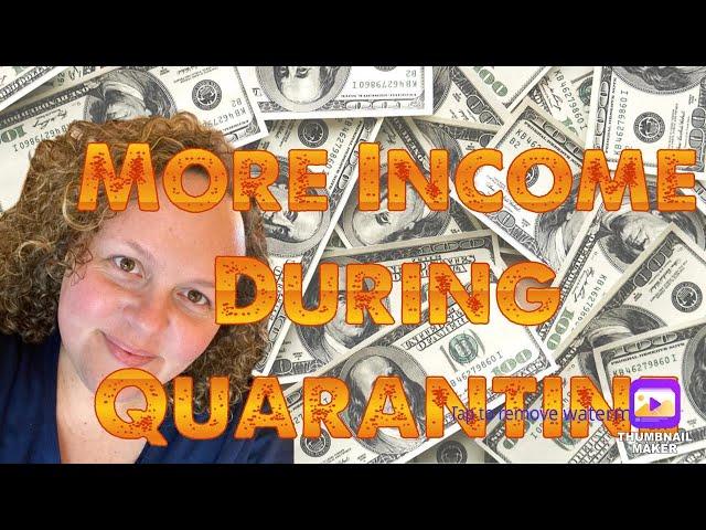 Creating an Income during Quarantine Part 1