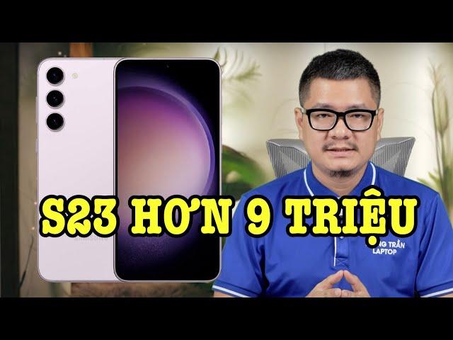 Tư vấn điện thoại: Galaxy S23 còn hơn 9 triệu, đáng mua không?